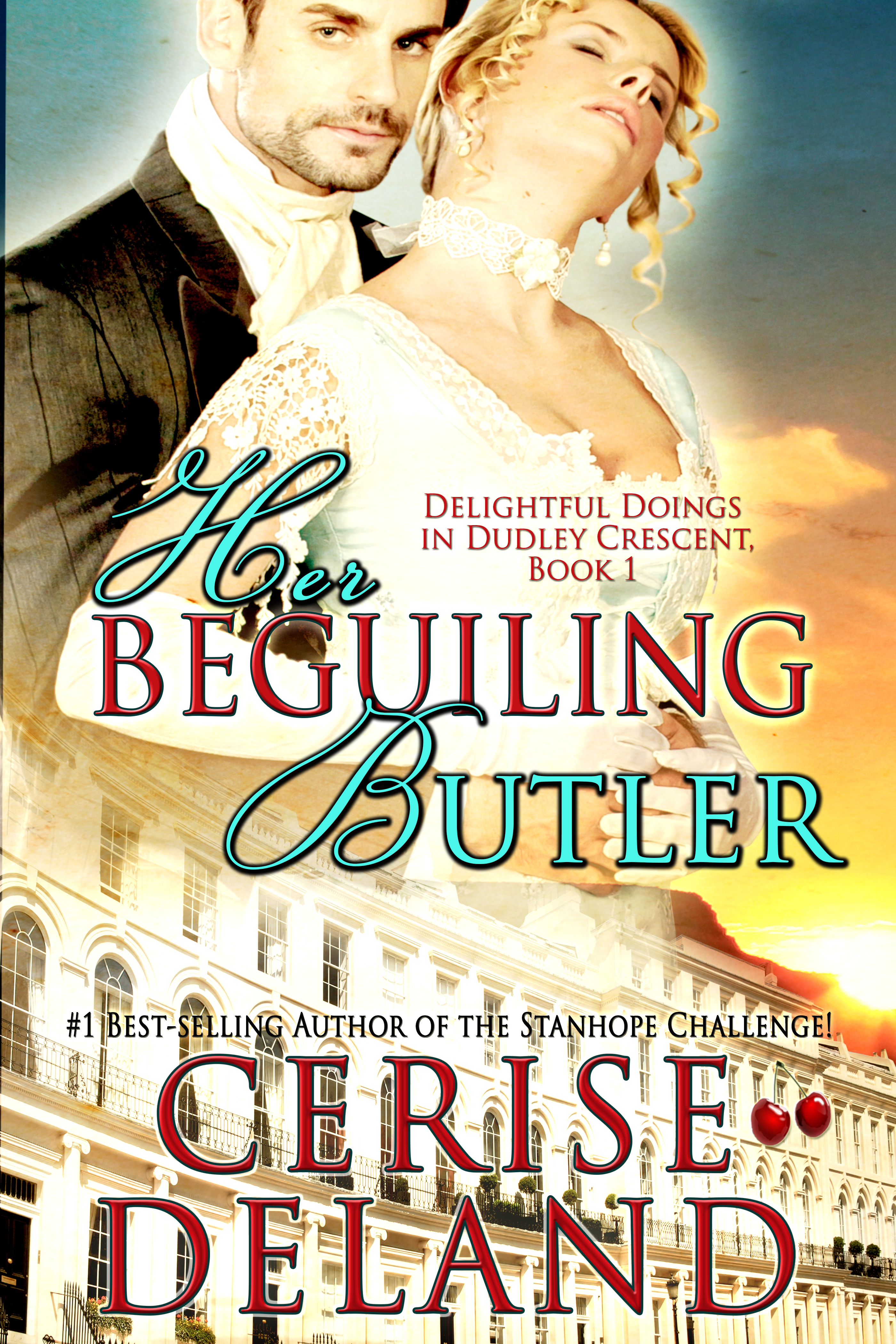 HER BEGUILING BUTLER Delightful Doings in Dudley Crescent series 1 by Cerise DeLand